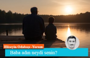 Baba adın neydi senin?